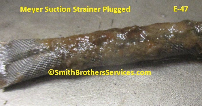 Meyer E-47 Suction Strainer plugged